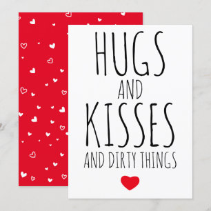 Hugs and Kisses and Dirty things funny Valentine's Holiday Card