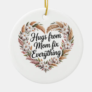 Hugs From Mom Fix Everything Ceramic Ornament