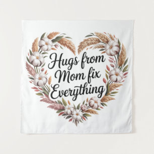 Hugs From Mom Fix Everything Tapestry