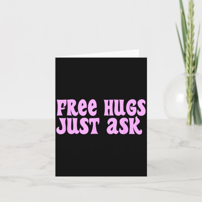 Hugs Just Ask Funny Sarcastic Joke Family  Card (Front)