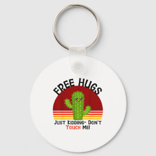 Hugs Just Kidding Dont Touch Me Cactus Funny Keychain