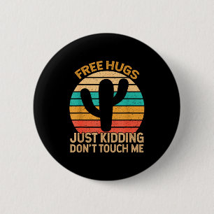 Hugs Just Kidding Don't Touch Me Cactus Humor Hugg 2 Inch Round Button