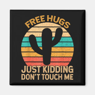 Hugs Just Kidding Don't Touch Me Cactus Humor Hugg Magnet