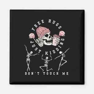 Hugs Just Kidding Don't Touch Me Fun Halloween Ske Magnet