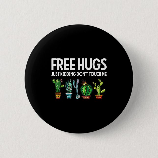 Hugs Just Kidding Don't Touch Me Funny Cactus Joke 2 Inch Round Button (Front)