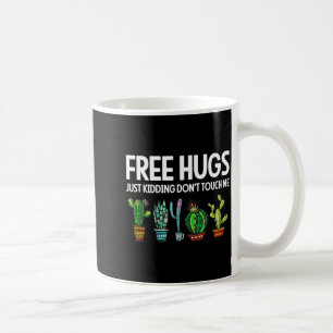 Hugs Just Kidding Don't Touch Me Funny Cactus Joke Coffee Mug