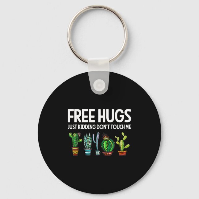 Hugs Just Kidding Don't Touch Me Funny Cactus Joke Keychain (Front)