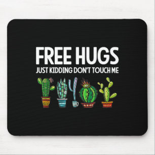 Hugs Just Kidding Don't Touch Me Funny Cactus Joke Mouse Pad