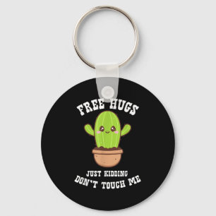 Hugs Just Kidding Don't Touch Me Funny Cactus  Keychain