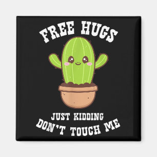 Hugs Just Kidding Don't Touch Me Funny Cactus Magnet