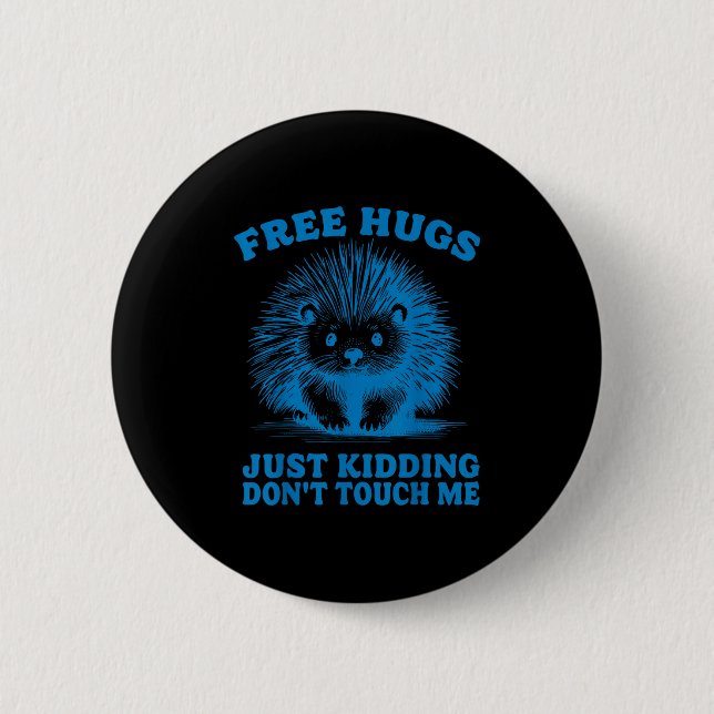 Hugs Just Kidding Don't Touch Me Hedgehog Funny Sa 2 Inch Round Button (Front)