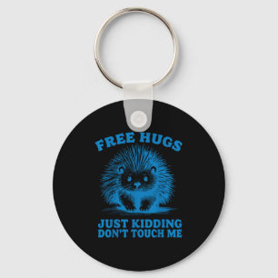 Hugs Just Kidding Don't Touch Me Hedgehog Funny Sa Keychain