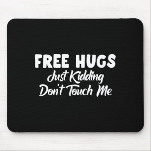 Hugs Just Kidding Don't Touch Me Long Sleeve Mouse Pad