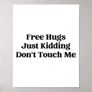 Hugs Just Kidding Don't Touch Me  Poster