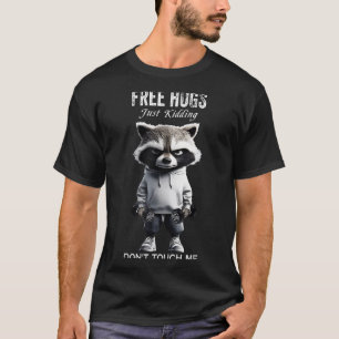 Hugs Just Kidding Don't Touch Me Racoon Workout Gy T-Shirt