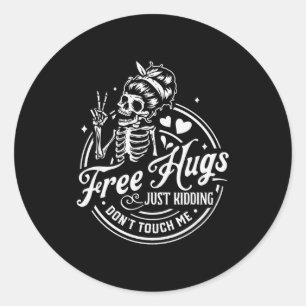 Hugs Just Kidding Don't Touch Me Skeleton  Classic Round Sticker