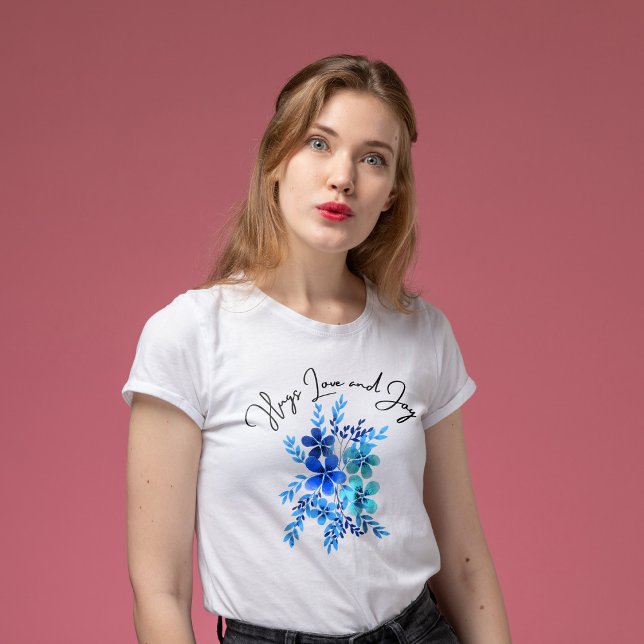 Hugs Love and Joy ,blue flowers T-Shirt (Creator Uploaded)