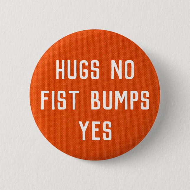 Hugs No Fist Bumps Yes 2 Inch Round Button (Front)