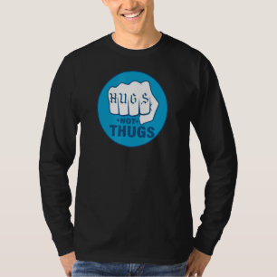 HUGS NOT THUGS 1 T-Shirt