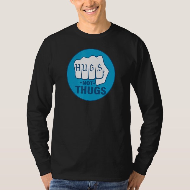 HUGS NOT THUGS 1 T-Shirt (Front)