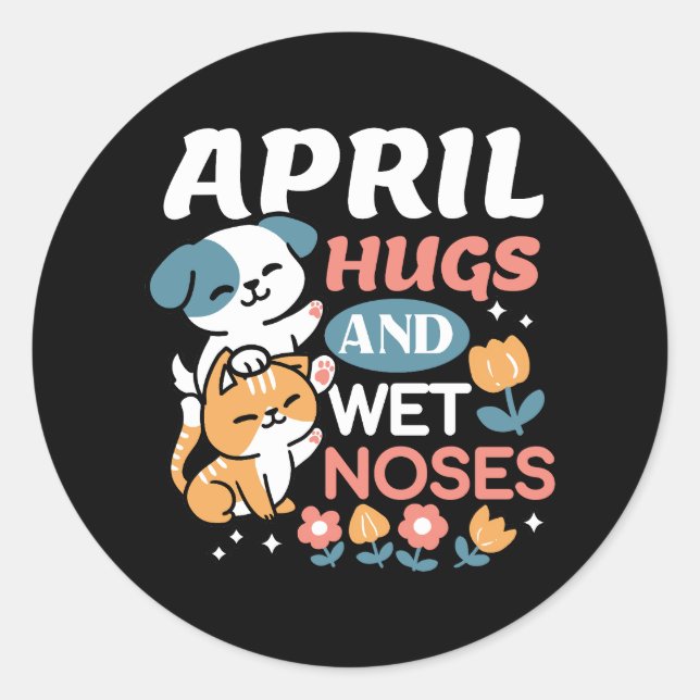 Hugs, Wet Noses, and Spring Vibes – Playful Pet Classic Round Sticker (Front)