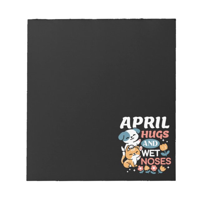 Hugs, Wet Noses, and Spring Vibes – Playful Pet Notepad (Front)