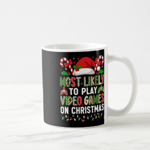 Hugvyn Christmas Most Likely To Play Video Games G Coffee Mug