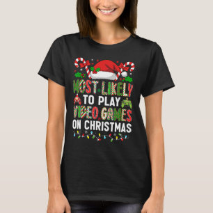 Hugvyn Christmas Most Likely To Play Video Games G T-Shirt