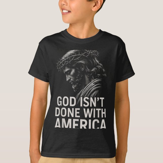 Hugvyn God Isn’t Done With America Christian Faith T-Shirt (Front)