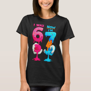 Hugvyn I Was 6 Now I'm 7 Year Old Birthday Six Sev T-Shirt
