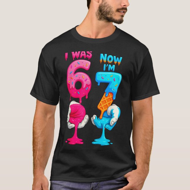 Hugvyn I Was 6 Now I'm 7 Year Old Birthday Six Sev T-Shirt (Front)
