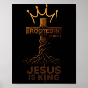Hugvyn Jesus Is King Rooted Christian Cross Bible  Poster