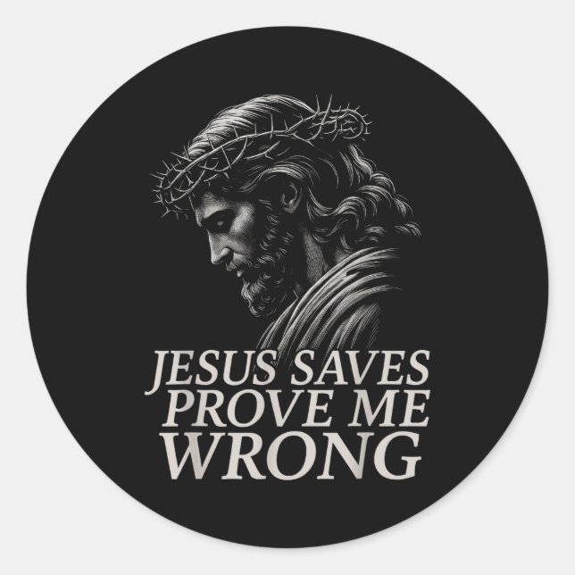 Hugvyn Jesus Saves, Prove Me Wrong Christian Faith Classic Round Sticker (Front)