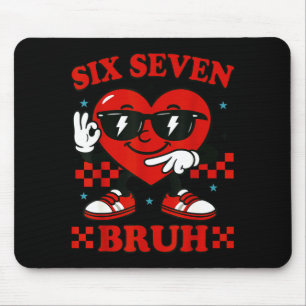 Hugvyn Six Seven Bruh Heart 6 7 Meme Valentine Boy Mouse Pad
