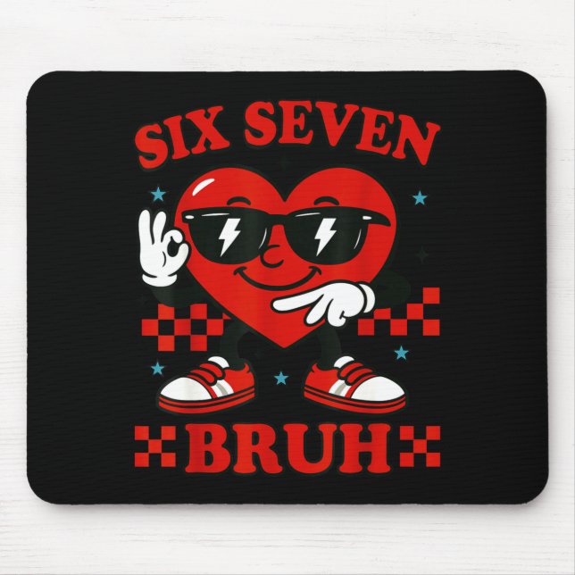 Hugvyn Six Seven Bruh Heart 6 7 Meme Valentine Boy Mouse Pad (Front)