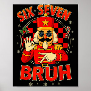 Hugvyn Six Seven Bruh Nutcracker Christmas 67 Meme Poster
