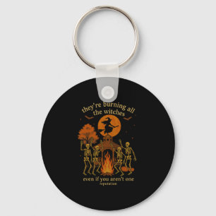 Hugvyn They're Burning All The Witches Skeleton Wi Keychain