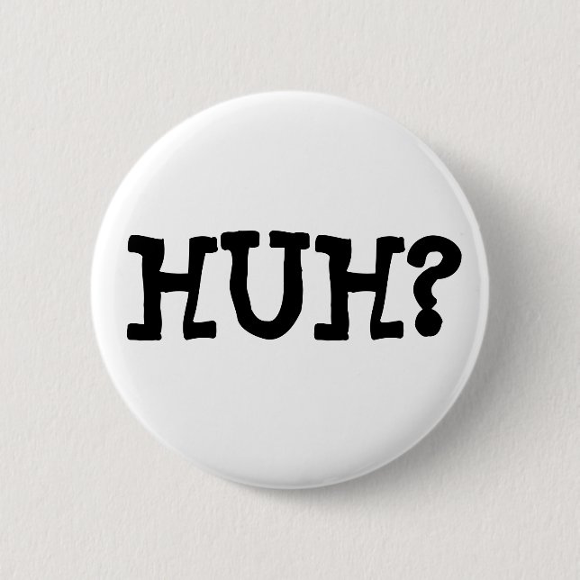HUH ? Badge (Devant)