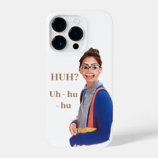HUH? iPhone 14Pro Case