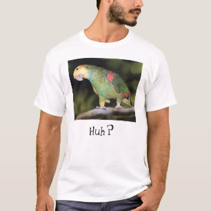Huh? Parrot t-shirt