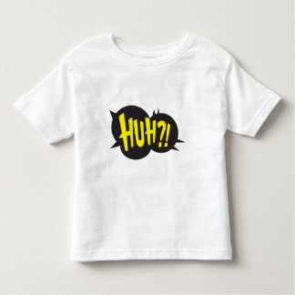 HUH! TODDLER T-SHIRT