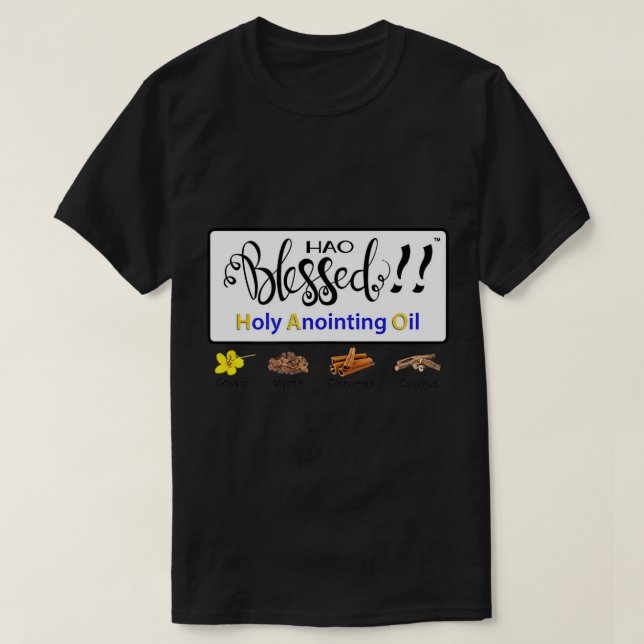 Huile d'onction sacrée de HAO - Exode 30 T-shirt (Design devant)