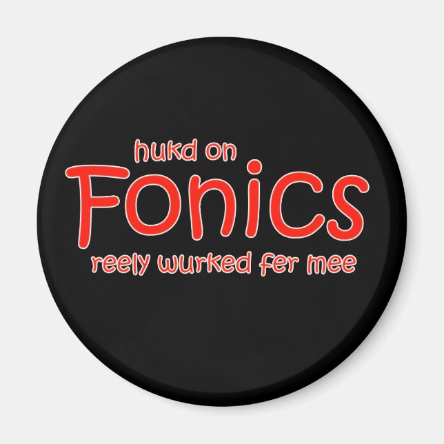 Huked On Fonics Reely Werked Fer Mee Magnet (Front)
