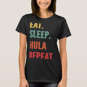 Hula Hooping  Eat Sleep Hula Hooping Repeat T-Shirt
