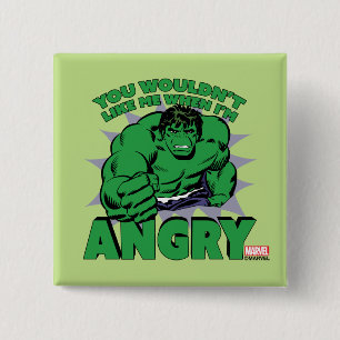 Hulk - You Wouldn't Like Me When I'm Angry 2 Inch Square Button