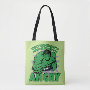 Hulk - You Wouldn't Like Me When I'm Angry Tote Bag