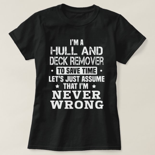 Hull And Deck Remover T-Shirt (Design Front)