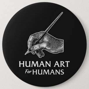Human Art For Humans 6 Inch Round Button