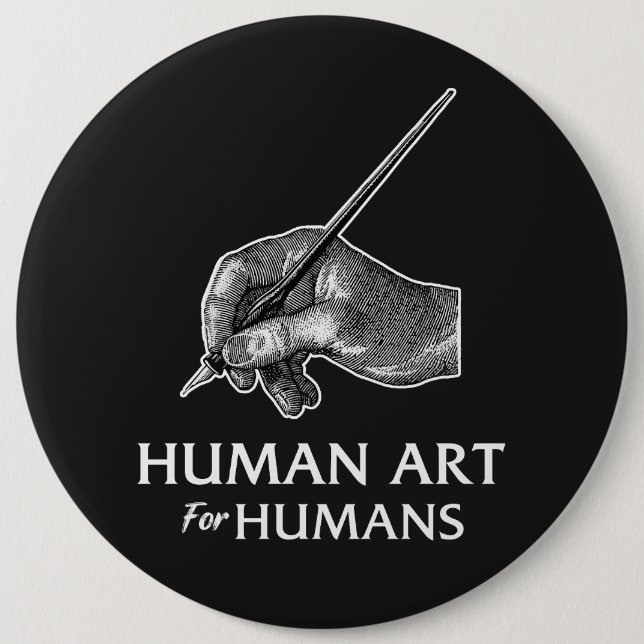Human Art For Humans 6 Inch Round Button (Front)