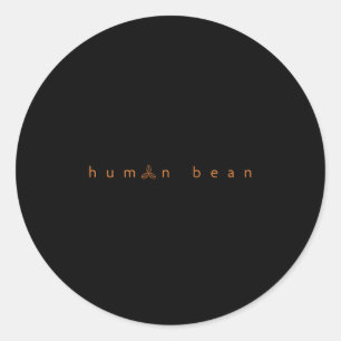 Human Bean Coffee, Funny, Dad Joke Merch  Classic Round Sticker